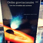 Ondas gravitacionales, ciencia viva en el nuevo libro de Shahen Hacyan